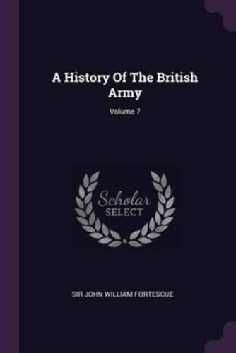 A History Of The British Army; Volume 7