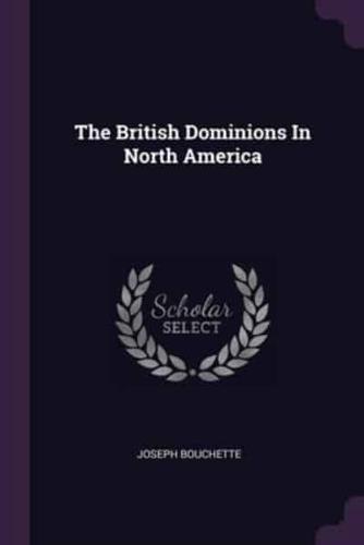 The British Dominions In North America