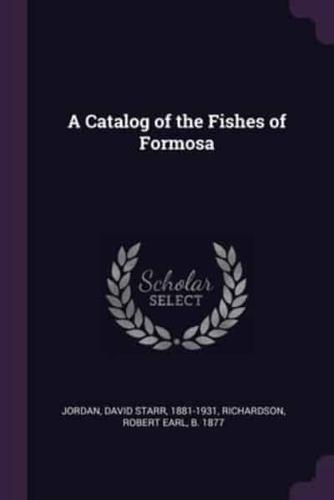 A Catalog of the Fishes of Formosa