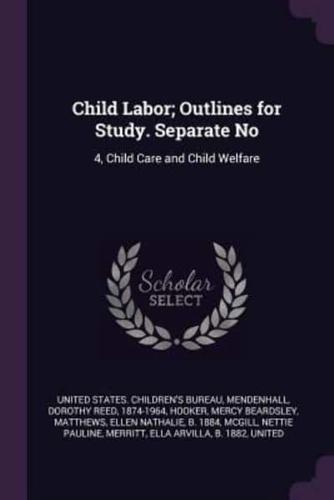 Child Labor; Outlines for Study. Separate No