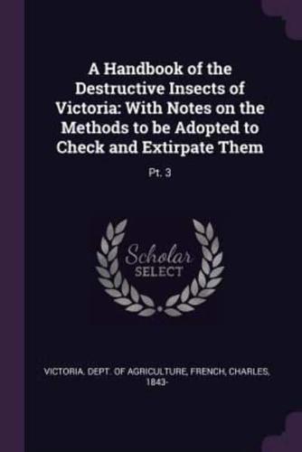 A Handbook of the Destructive Insects of Victoria