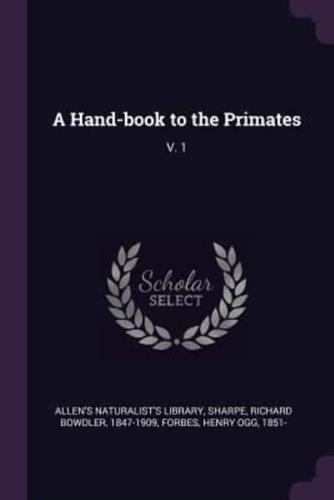 A Hand-Book to the Primates