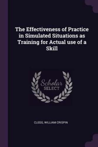 The Effectiveness of Practice in Simulated Situations as Training for Actual Use of a Skill