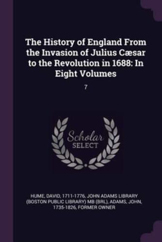 The History of England From the Invasion of Julius Cæsar to the Revolution in 1688