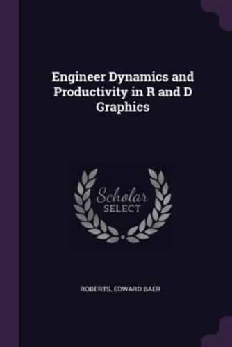 Engineer Dynamics and Productivity in R and D Graphics