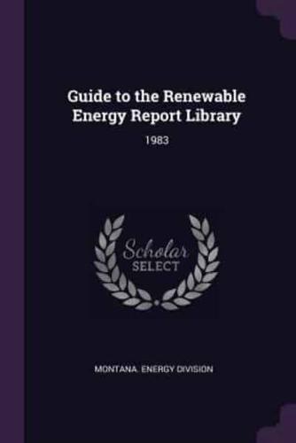 Guide to the Renewable Energy Report Library