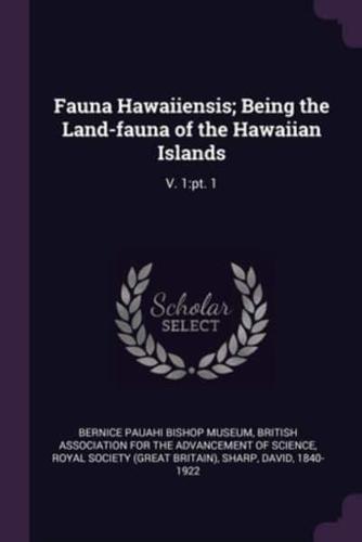 Fauna Hawaiiensis; Being the Land-Fauna of the Hawaiian Islands