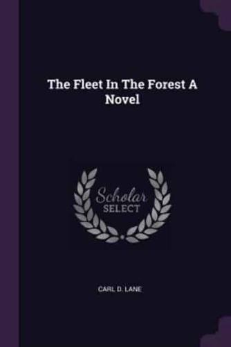 The Fleet in the Forest a Novel