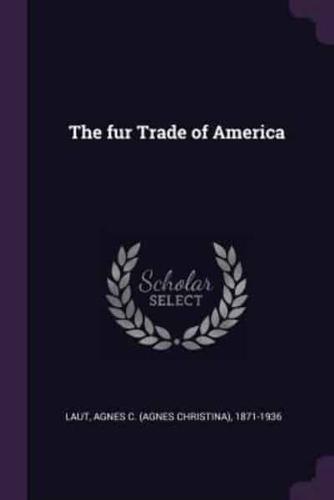The Fur Trade of America