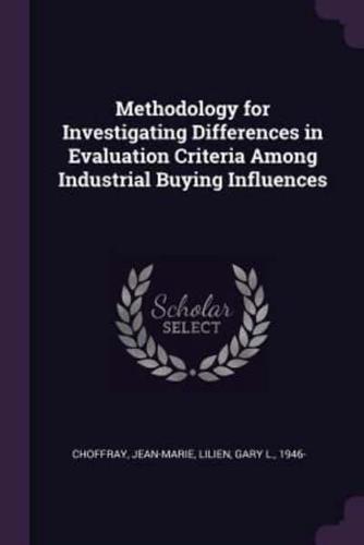 Methodology for Investigating Differences in Evaluation Criteria Among Industrial Buying Influences