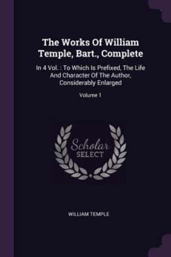 The Works Of William Temple, Bart., Complete