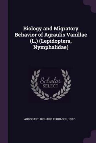 Biology and Migratory Behavior of Agraulis Vanillae (L.) (Lepidoptera, Nymphalidae)