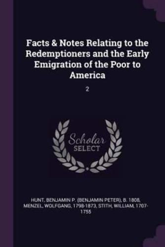 Facts & Notes Relating to the Redemptioners and the Early Emigration of the Poor to America