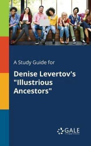 A Study Guide for Denise Levertov's "Illustrious Ancestors"