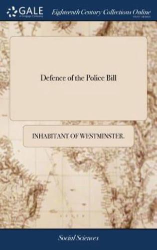 Defence of the Police Bill: In Answer to a Charge Delivered by W. Mainwaring, Esq. at the Sessions of the Peace Held for the County of Middlesex In September 1786.