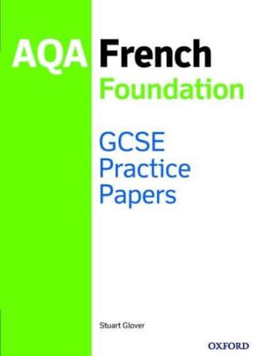 AQA French. Foundation GCSE Practice Papers