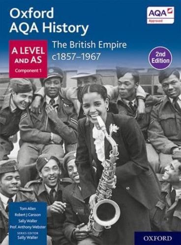 Oxford AQA History. A Level and AS. The British Empire, C1857-1967