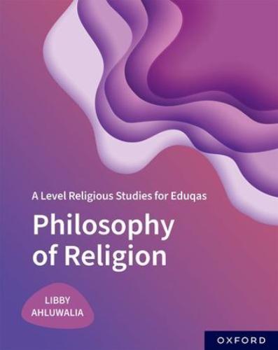 A Level Religious Studies for Eduqas. Philosophy of Religion