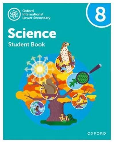 Oxford International Lower Secondary Science. 8 Student Book