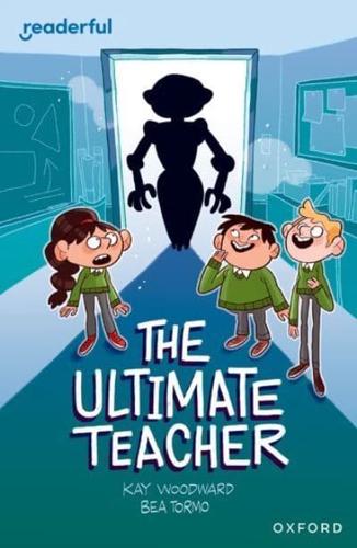 The Ultimate Teacher