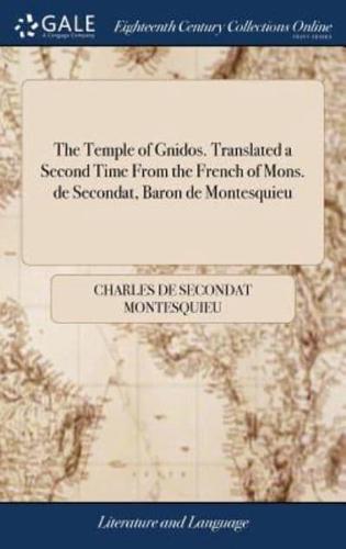 The Temple of Gnidos. Translated a Second Time From the French of Mons. de Secondat, Baron de Montesquieu