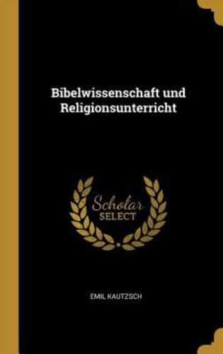Bibelwissenschaft Und Religionsunterricht