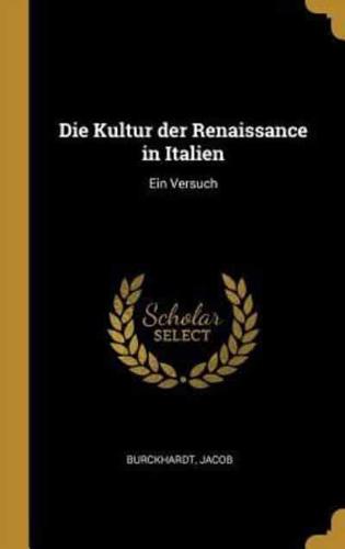 Die Kultur Der Renaissance in Italien