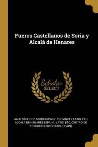 Fueros Castellanos De Soria Y Alcalá De Henares