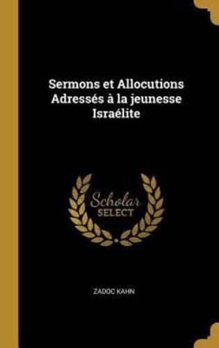 Sermons Et Allocutions Adressés À La Jeunesse Israélite