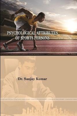 Psychological Attributes of Sports Persons