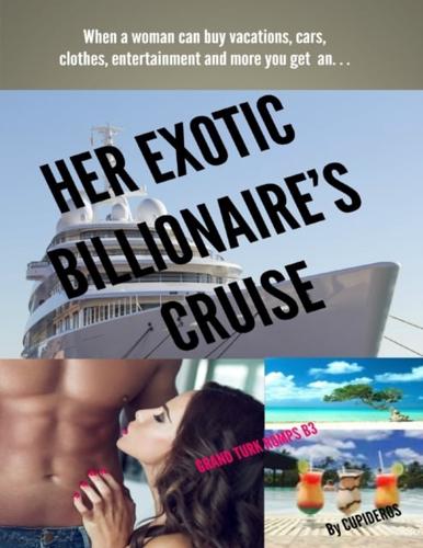 Her Exotic Billionaire's Cruise: Grand Turk Romps B3