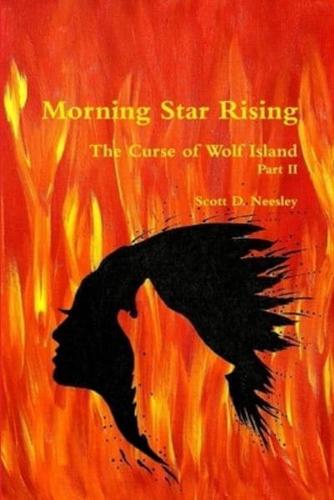 Morning Star Rising: The Curse of Wolf Island Part II