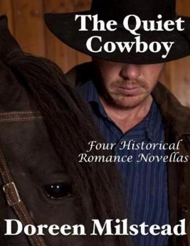 Quiet Cowboy: Four Historical Romance Novellas