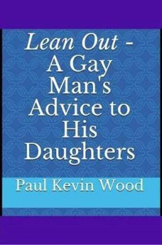 Lean Out - A Gay Man's Advice to His Daughters