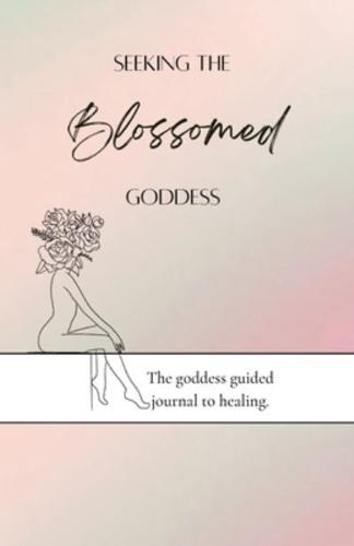 Seeking the Blossomed Goddess