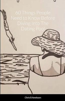 60 Things People Need to Know Before Diving Into The Dating Pool