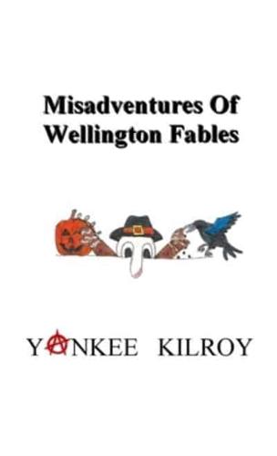 Misadventures of Wellington Fables