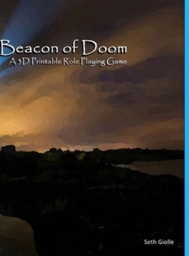 Beacon of Doom: A 3D Printable Role Playing Game