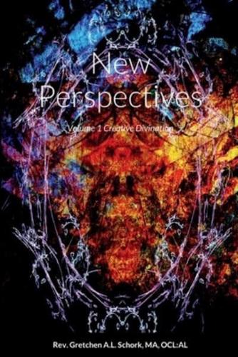 New Perspectives: Volume 1 Creative Divination