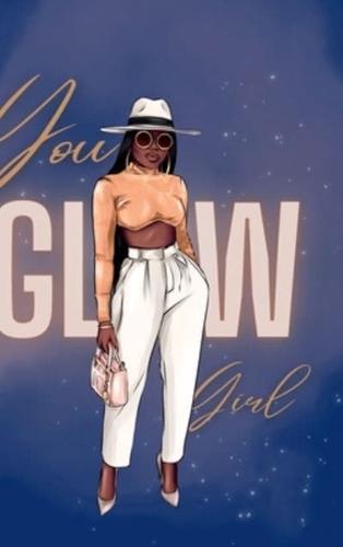 You Glow Girl: Blank Lined Journal   116 pages