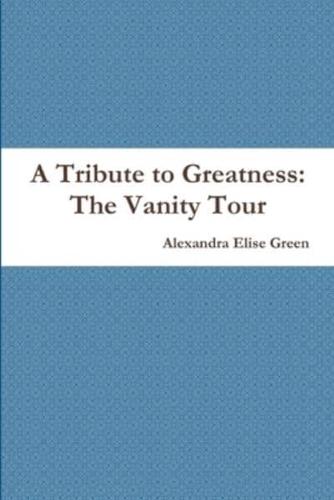 A Tribute to Greatness: The Vanity Tour