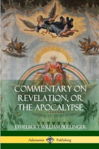 Commentary on Revelation, or the Apocalypse