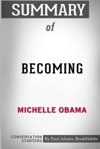 Summary of Becoming by Michelle Obama: Conversation Starters