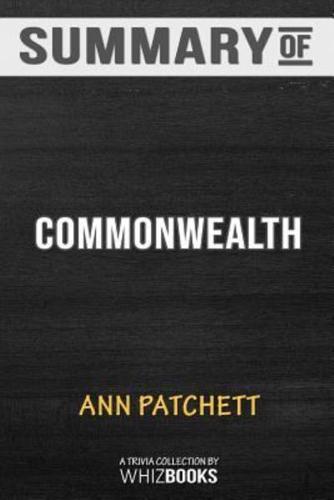 Summary of Commonwealth: A Novel by Ann Patchett: Trivia/Quiz for Fans