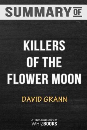 Summary of Killers of the Flower Moon: The Osage Murders and the Birth of the FBI by David Grann: Trivia/Quiz for Fans