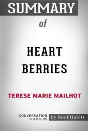 Summary of Heart Berries by Terese Marie Mailhot: Conversation Starters