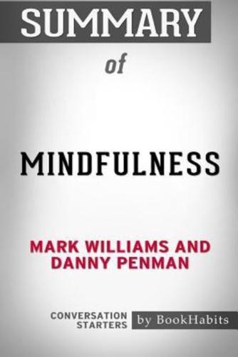 Summary of Mindfulness by Mark Williams and Danny Penman: Conversation Starters