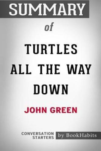 Summary of Turtles All the Way Down by John Green: Conversation Starters