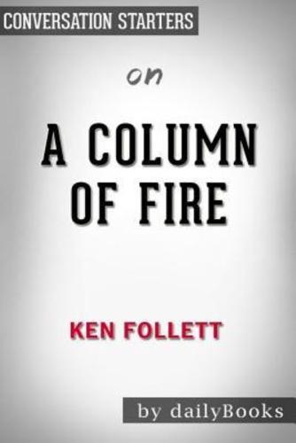 Summary of A Column of Fire by Ken Follett   Conversation Starters