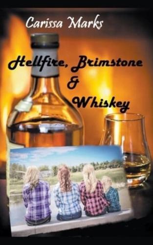 Hellfire,Brimstone & Whiskey